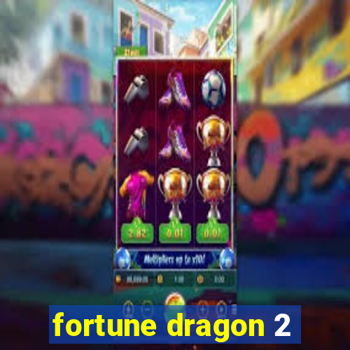 fortune dragon 2